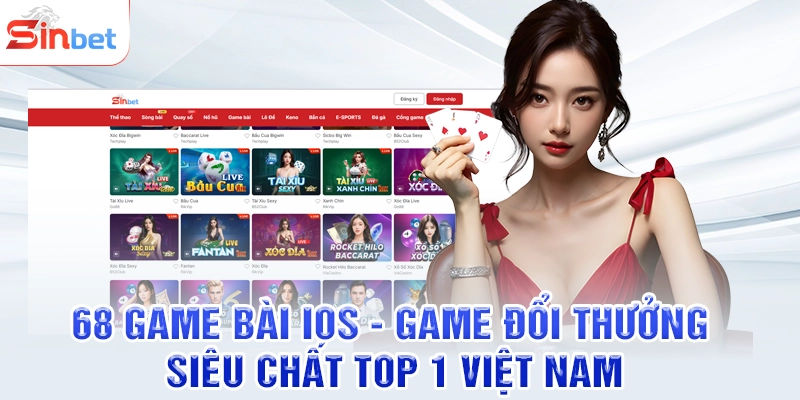 68 Game Bài Ios - Game Đổi Thưởng Siêu Chất Top 1 Việt Nam