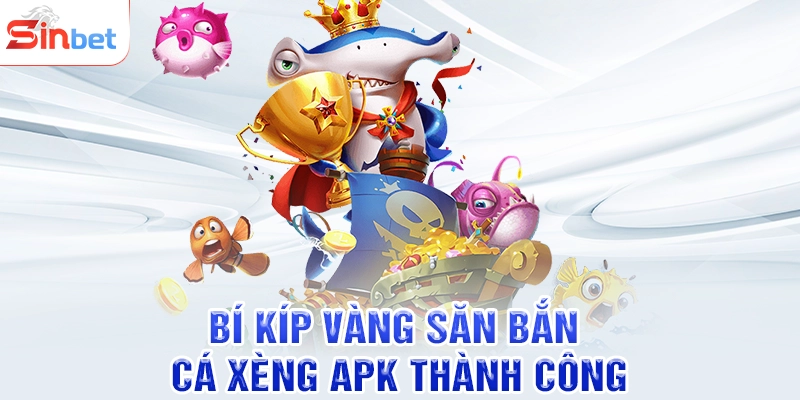 Bí kíp vàng săn bắn cá xèng apk thành công