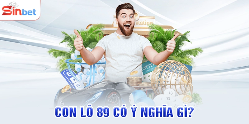 Con lô 89 có ý nghĩa gì?
