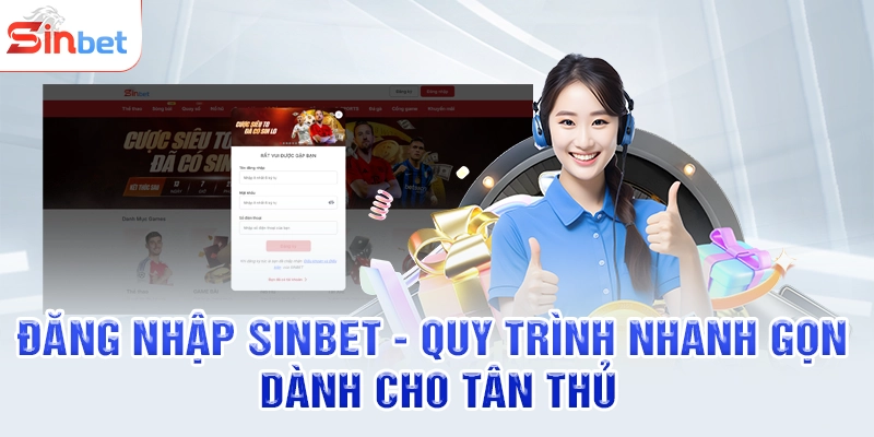 Đăng Nhập SINBET - Quy Trình Nhanh Gọn Dành Cho Tân Thủ