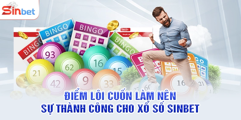 Điểm lôi cuốn làm nên sự thành công cho xổ số SINBET