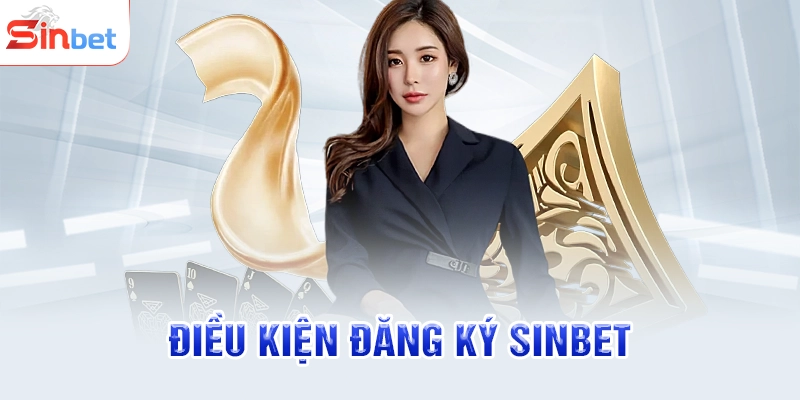 Điều kiện đăng ký SINBET
