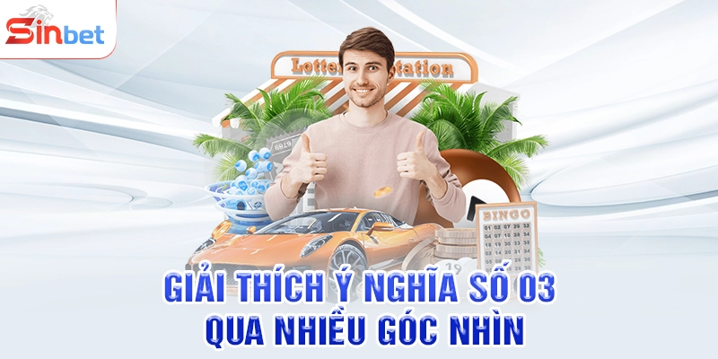 Giải thích ý nghĩa số 03 qua nhiều góc nhìn