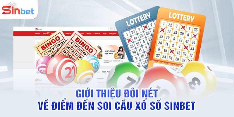 Giới thiệu đôi nét về điểm đến soi cầu xổ số SINBET