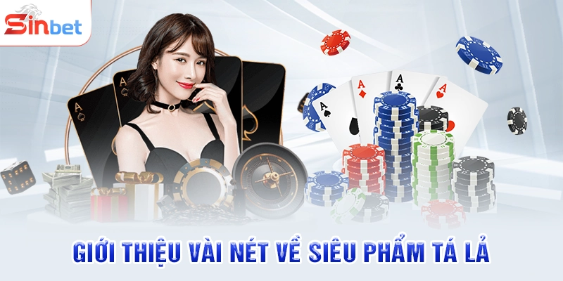 Giới thiệu vài nét về siêu phẩm tá lả