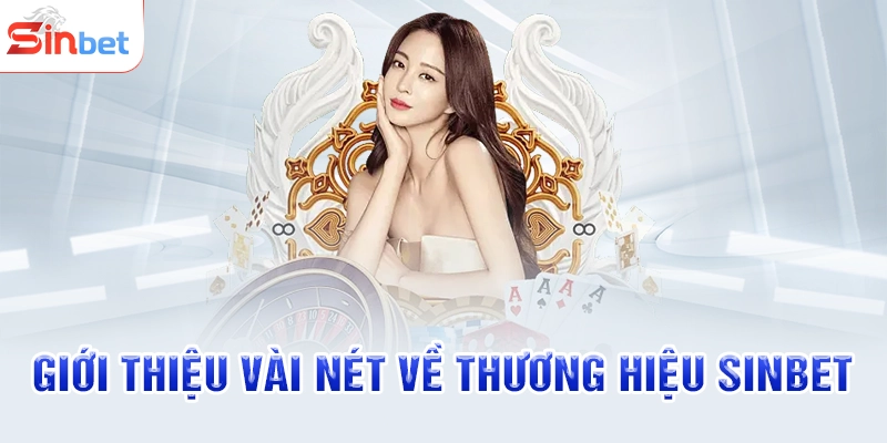 Giới thiệu vài nét về thương hiệu SINBET