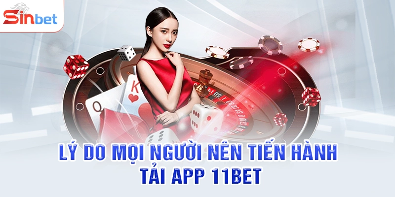 Lý do mọi người nên tiến hành tải app SINBET