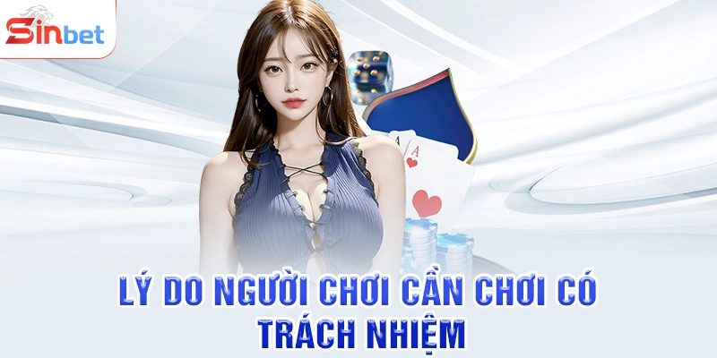 Lý do người chơi cần chơi có trách nhiệm