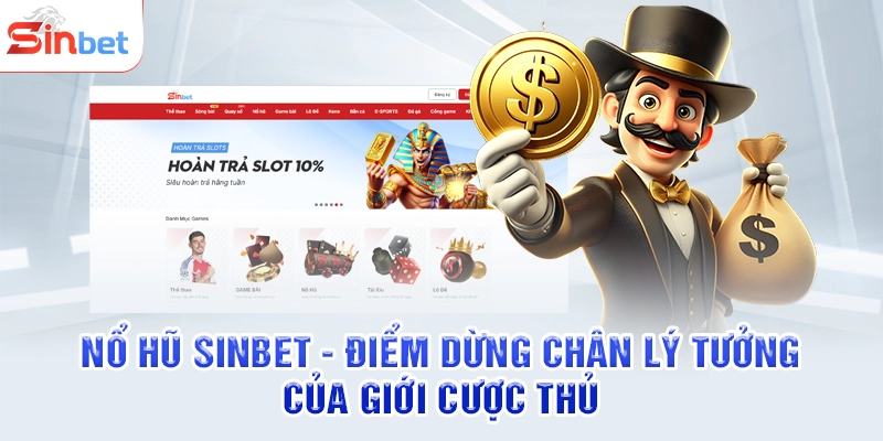 Nổ Hũ SINBET - Điểm Dừng Chân Lý Tưởng Của Giới Cược Thủ
