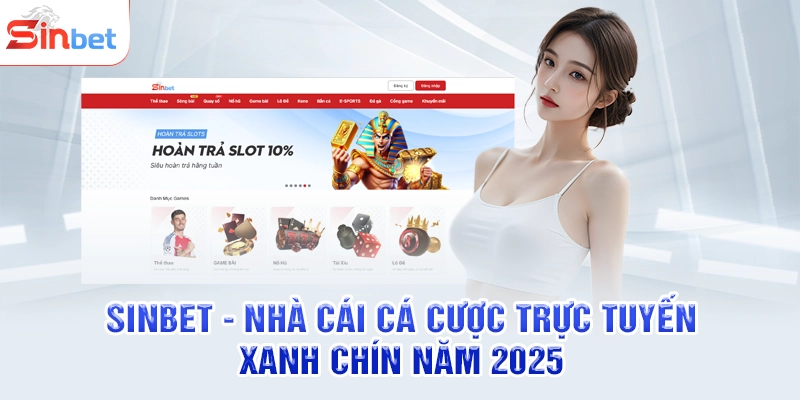 SINBET - Nhà Cái Cá Cược Trực Tuyến Xanh Chín Năm 2025