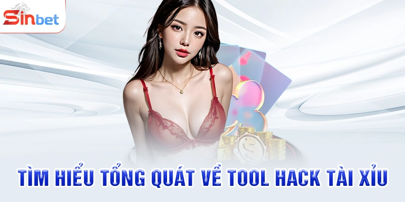 Tìm hiểu tổng quát về tool hack tài xỉu